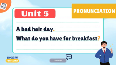 Unit 5 A bad hair day. What do you have for breakfast?