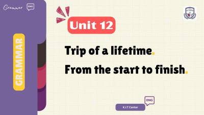 Unit 12 Trip of a lifetime.  From the start to finish