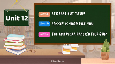 Unit 12 Strange but true! Gossip is good for you . The American English File quiz